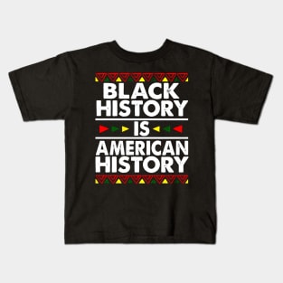 Black History Is American History Kids T-Shirt